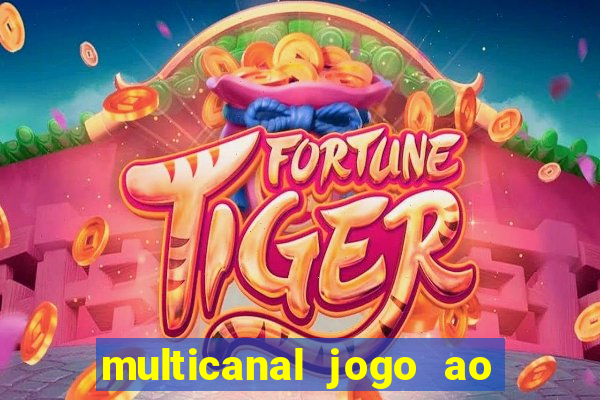 multicanal jogo ao vivo fans